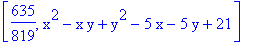 [635/819, x^2-x*y+y^2-5*x-5*y+21]